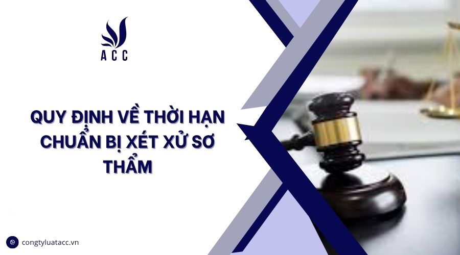 Quy định về thời hạn chuẩn bị xét xử sơ thẩm