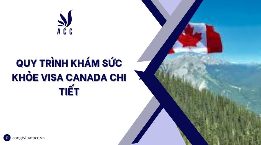 Quy trình khám sức khỏe visa Canada chi tiết