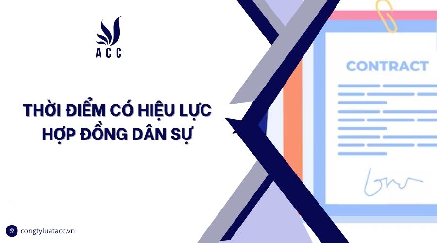 Thời điểm có hiệu lực hợp đồng dân sự