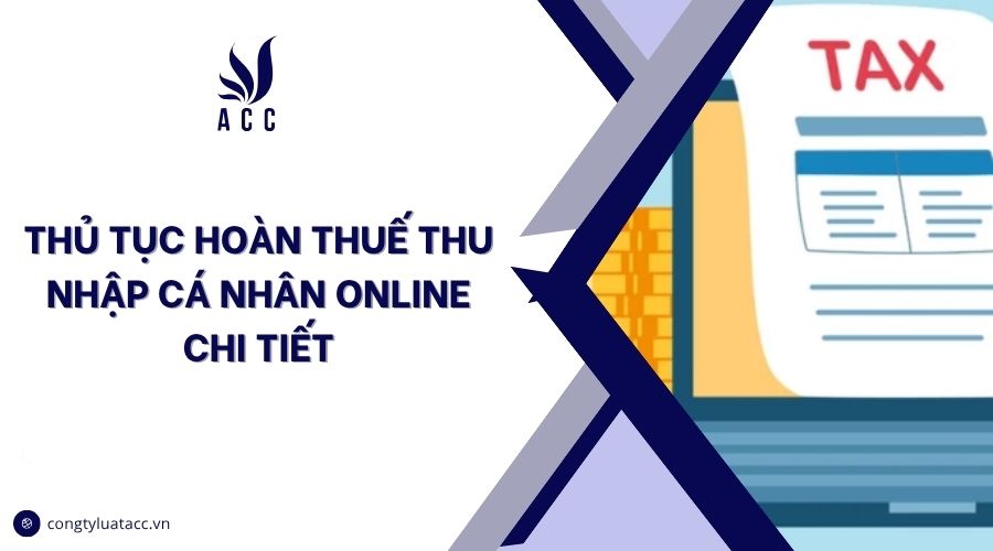 Thủ tục hoàn thuế thu nhập cá nhân online chi tiết