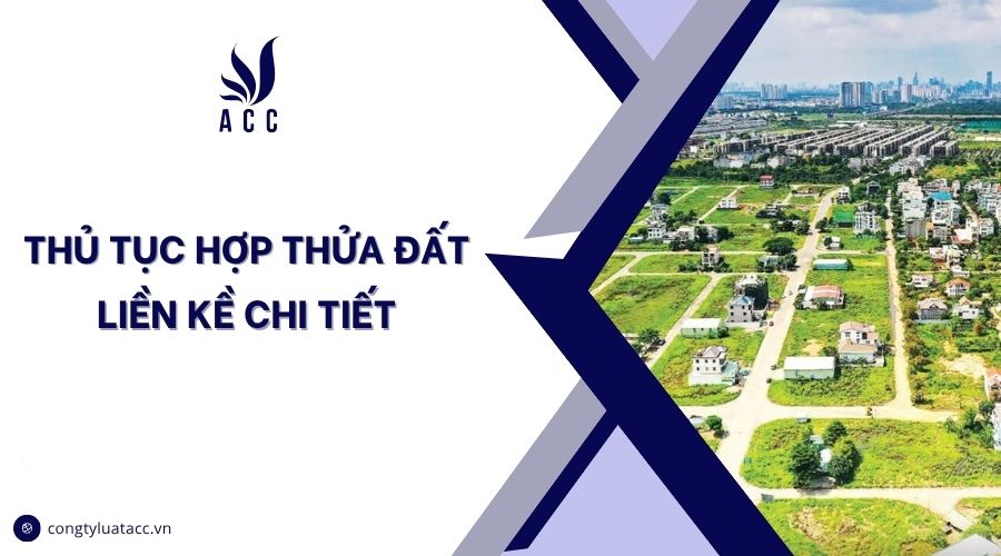 Thủ tục hợp thửa đất liền kề chi tiết