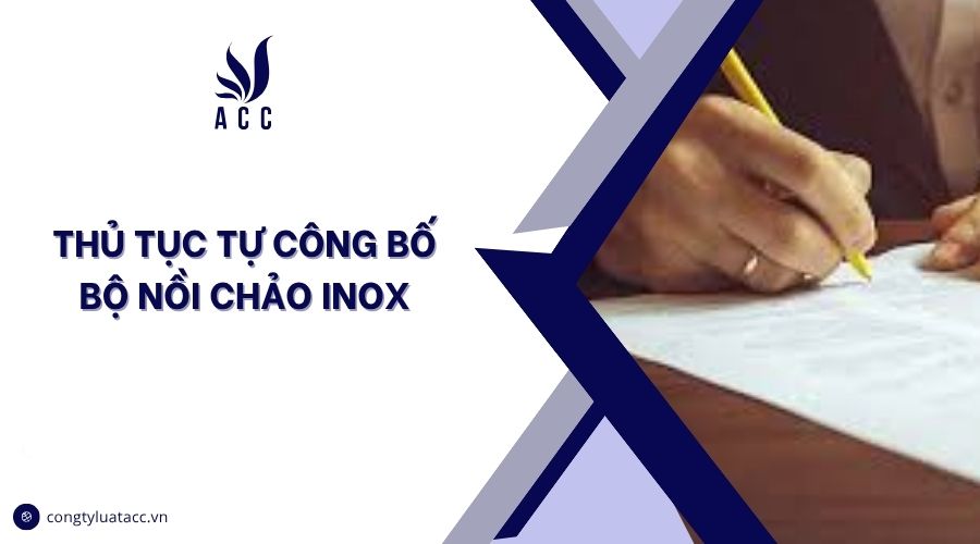 Thủ tục tự công bố bộ nồi chảo inox