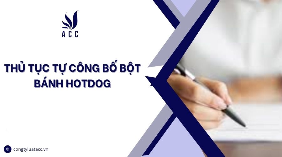 Thủ tục tự công bố bột bánh hotdog