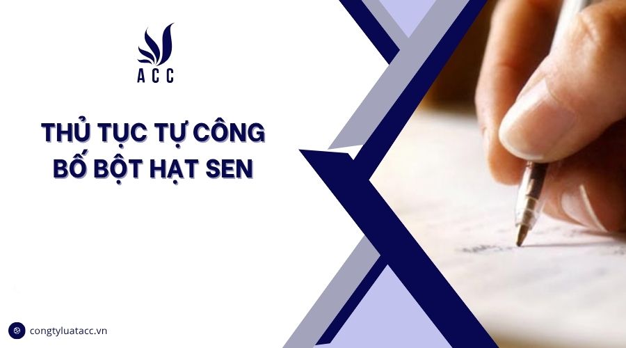 Thủ tục tự công bố bột hạt sen