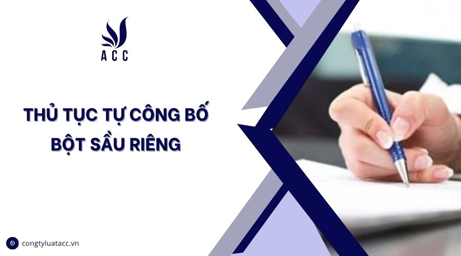 Thủ tục tự công bố bột sầu riêng