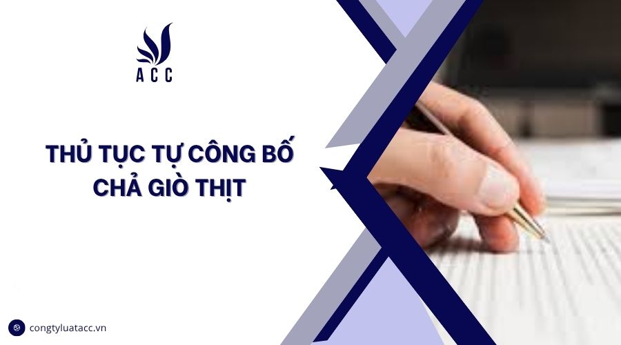 Thủ tục tự công bố chả giò thịt