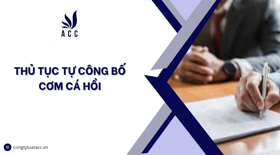 Thủ tục tự công bố cơm cá hồi