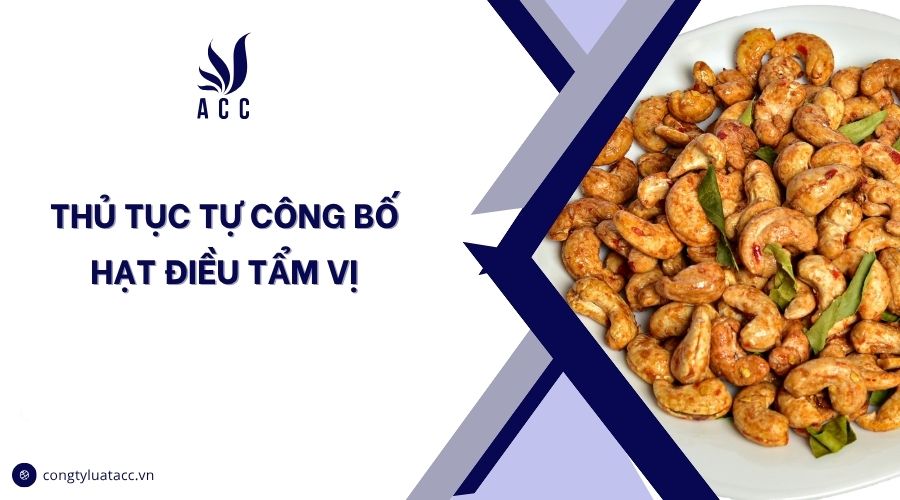 Thủ tục tự công bố hạt điều tẩm vị