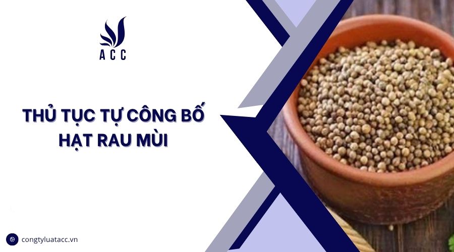Thủ tục tự công bố hạt rau mùi
