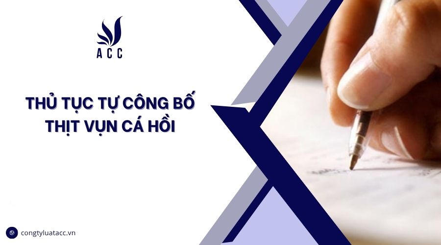Thủ tục tự công bố thịt vụn cá hồi