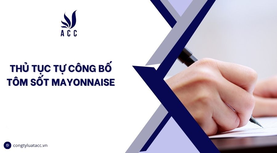 Thủ tục tự công bố tôm sốt mayonnaise