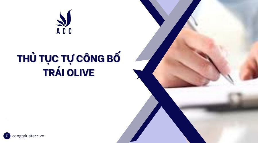 Thủ tục tự công bố trái olive