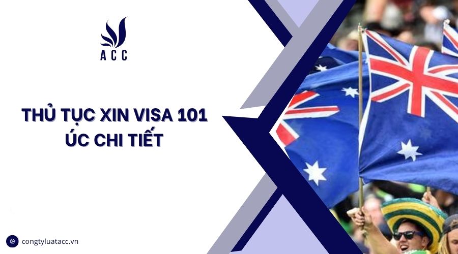 Thủ tục xin visa 101 Úc chi tiết
