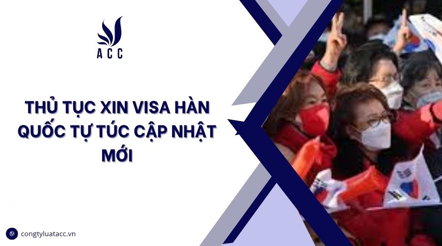 Thủ tục xin visa Hàn Quốc tự túc cập nhật mới