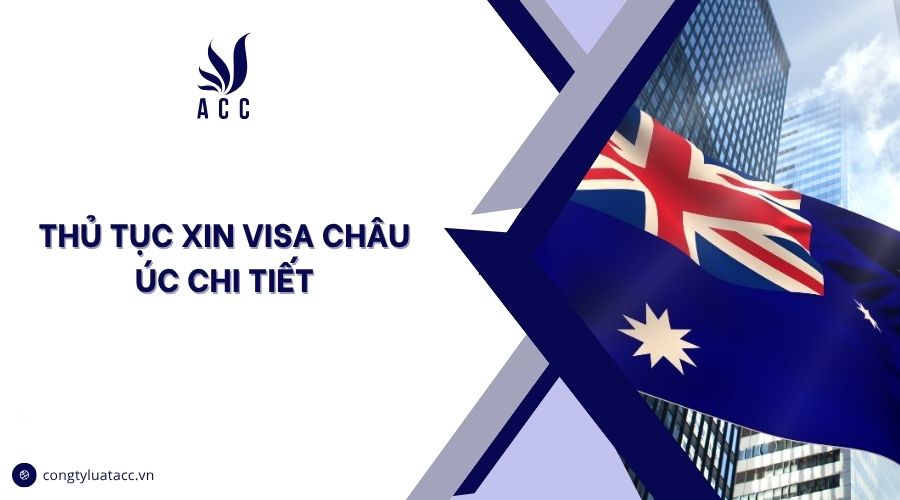 Thủ tục xin visa châu Úc chi tiết