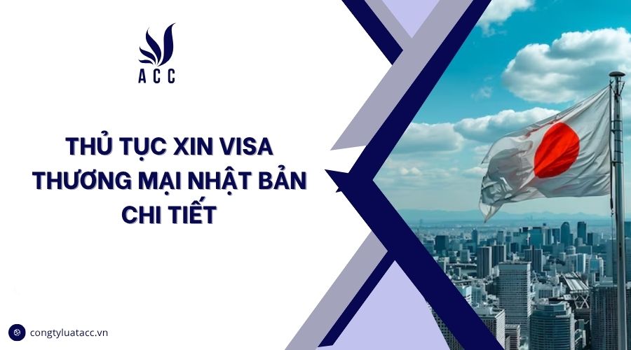 Thủ tục xin visa thương mại Nhật Bản chi tiết