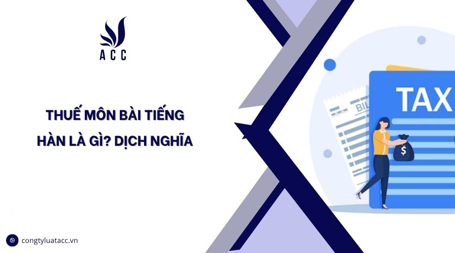 Thuế môn bài tiếng Hàn là gì? Dịch nghĩa
