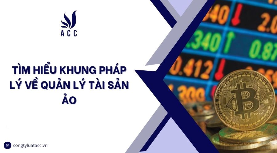 Tìm hiểu khung pháp lý về quản lý tài sản ảo