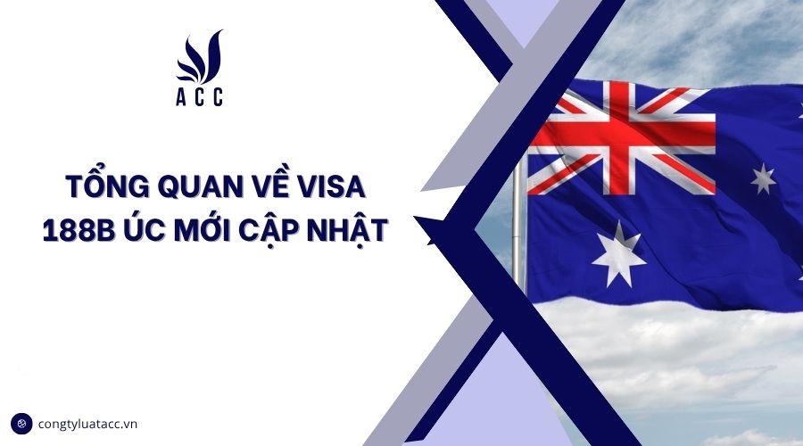 Tổng quan về visa 188B Úc mới cập nhật