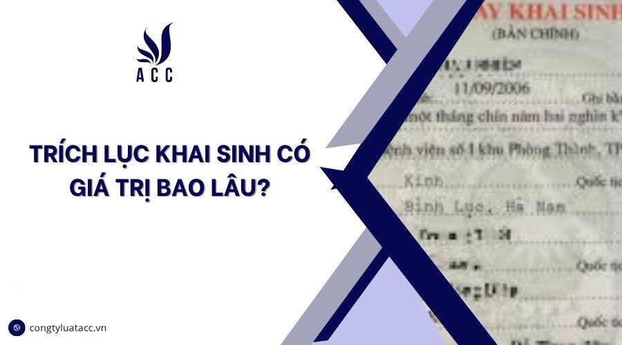 Trích lục khai sinh có giá trị bao lâu?