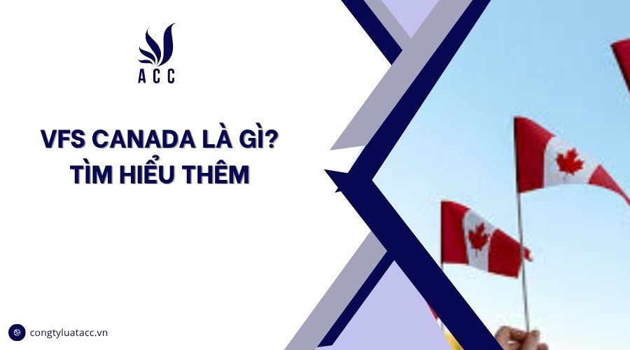 VFS Canada là gì? Tìm hiểu thêm