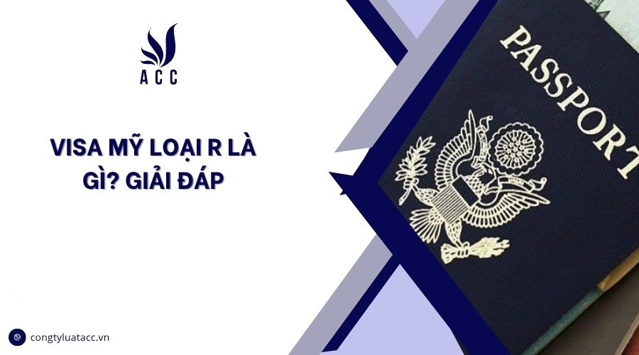 Visa Mỹ loại R là gì? Giải đáp