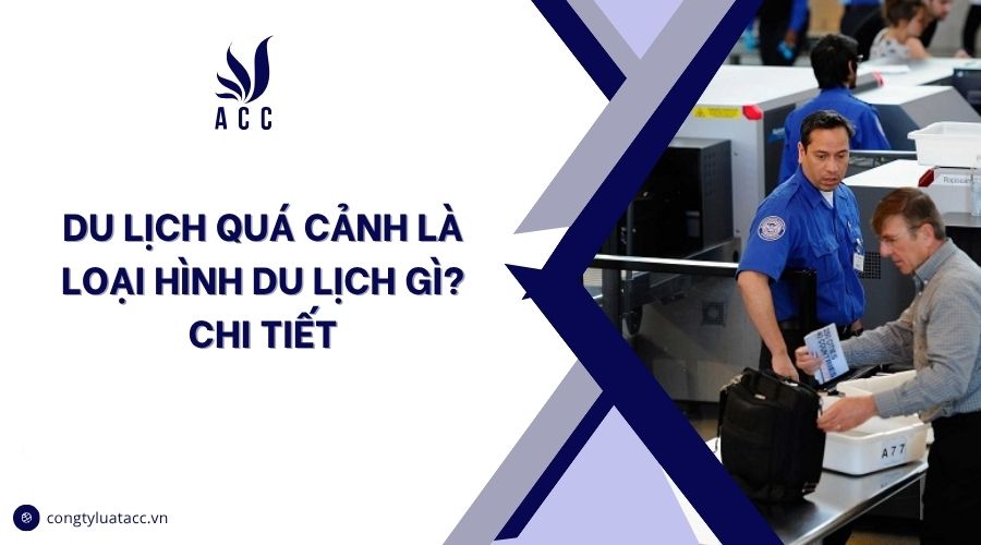 Du lịch quá cảnh là loại hình du lịch gì? Chi tiết