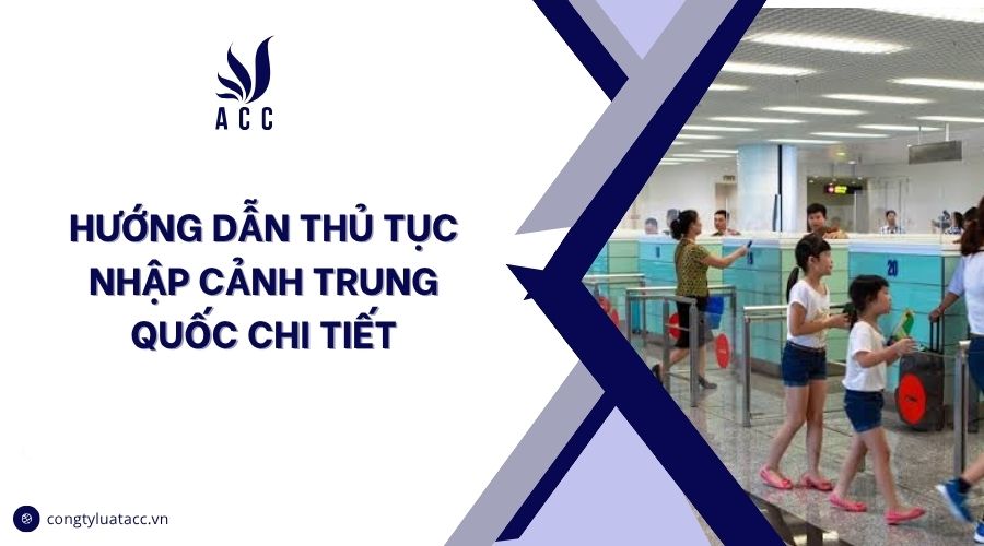 Hướng dẫn thủ tục nhập cảnh Trung Quốc chi tiết