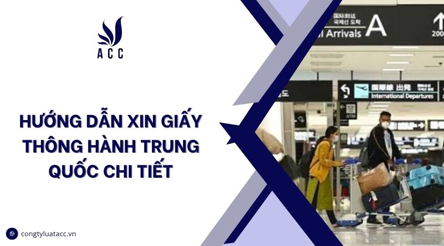 Hướng dẫn xin giấy thông hành Trung Quốc chi tiết