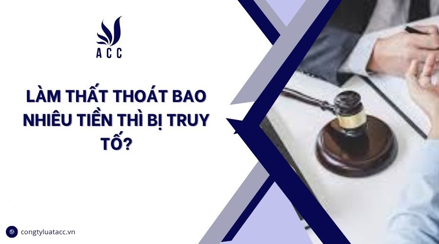 Làm thất thoát bao nhiêu tiền thì bị truy tố?