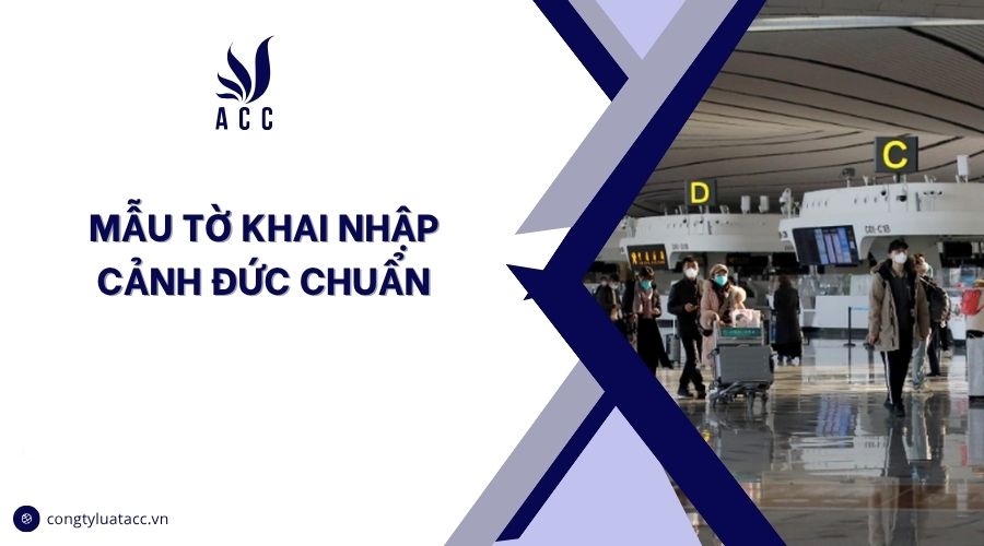 Mẫu tờ khai nhập cảnh Đức chuẩn