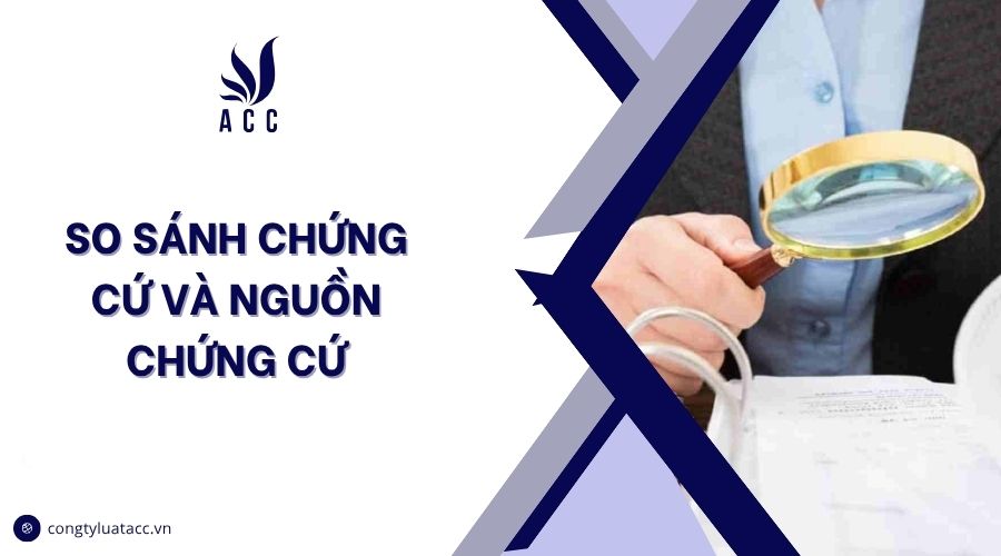 So sánh chứng cứ và nguồn chứng cứ