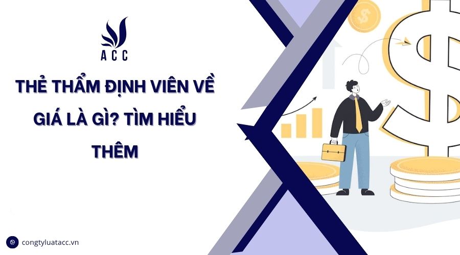 Thẻ thẩm định viên về giá là gì? Tìm hiểu thêm