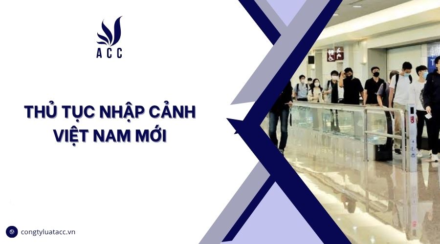 Thủ tục nhập cảnh Việt Nam mới