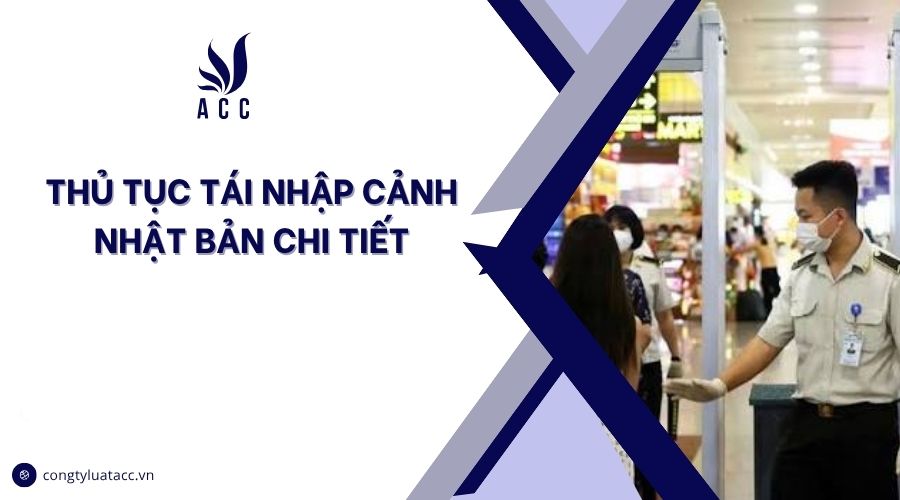 Thủ tục tái nhập cảnh Nhật Bản chi tiết