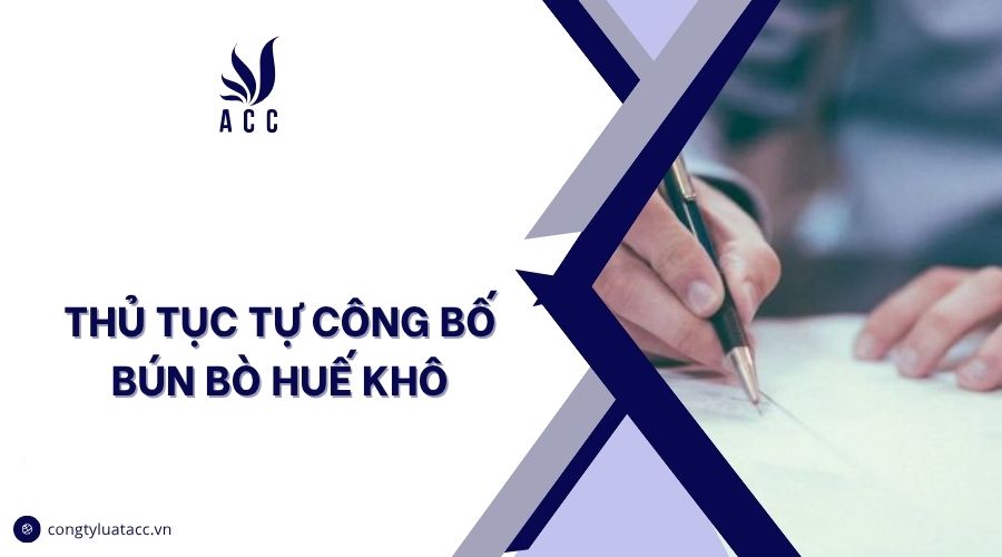 Thủ tục tự công bố bún bò huế khô
