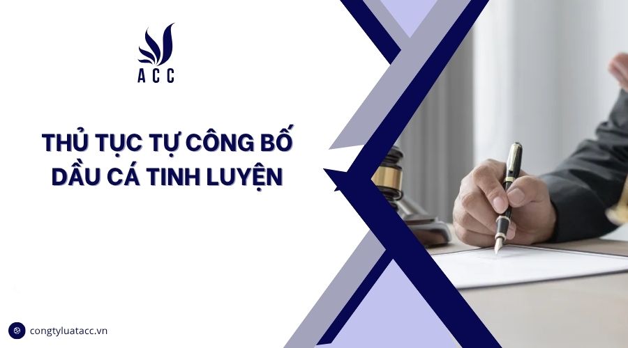 Thủ tục tự công bố dầu cá tinh luyện