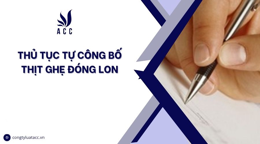 Thủ tục tự công bố thịt ghẹ đóng lon