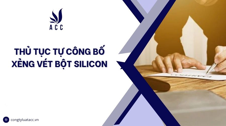 Thủ tục tự công bố xẻng vét bột silicon