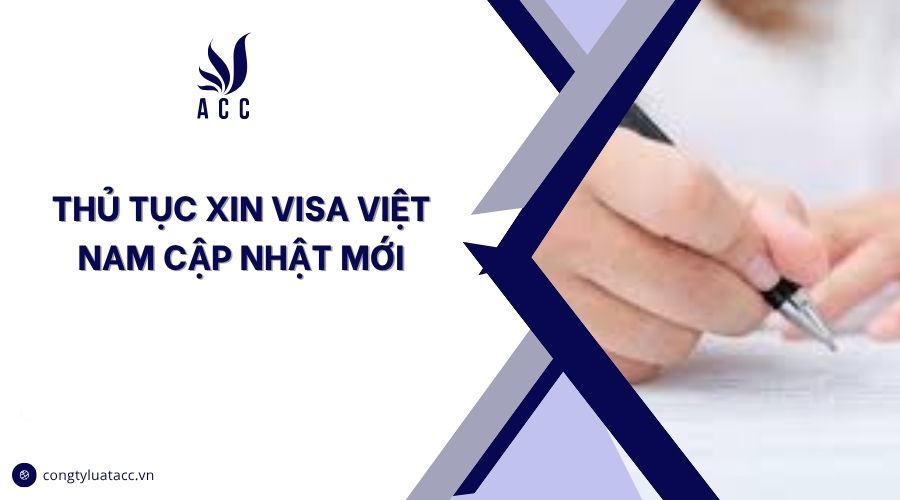 Thủ tục xin visa Việt Nam cập nhật mới