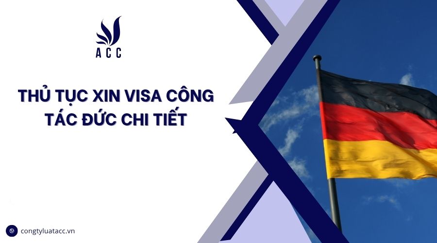 Thủ tục xin visa công tác Đức chi tiết