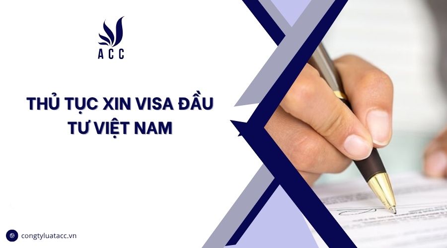 Thủ tục xin visa đầu tư Việt Nam