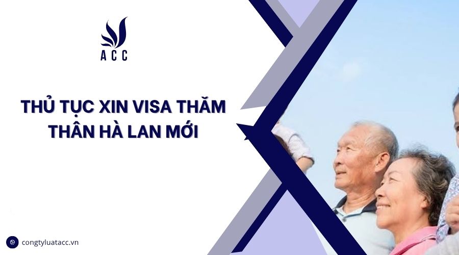 Thủ tục xin visa thăm thân Hà Lan mới