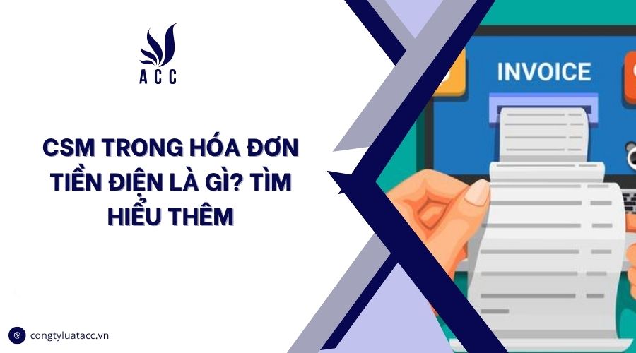 CSM trong hóa đơn tiền điện là gì? Tìm hiểu thêm