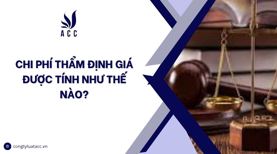 Chi phí thẩm định giá được tính như thế nào?