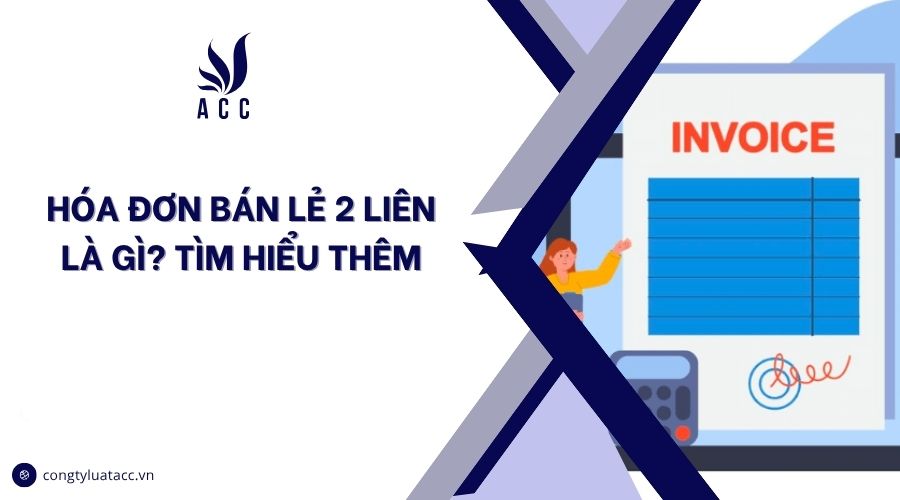 Hóa đơn 2 liên là gì? Tìm hiểu thêm