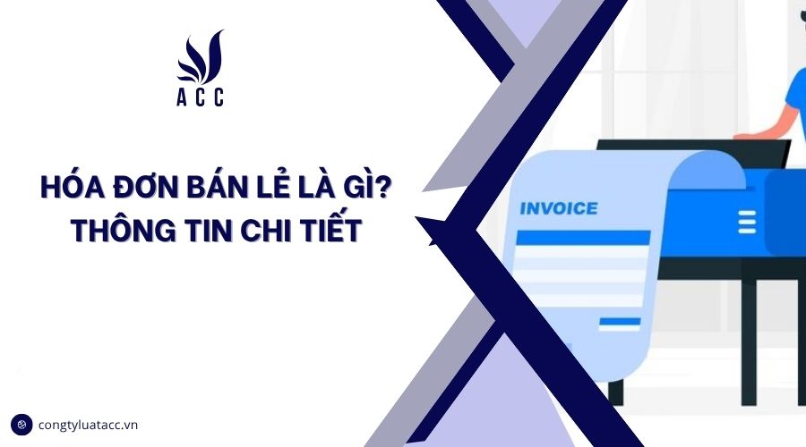 Hóa đơn bán lẻ là gì? Thông tin chi tiết