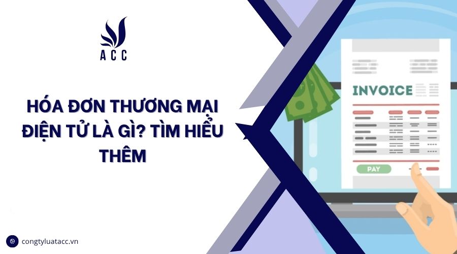 Hóa đơn thương mại điện tử là gì? Tìm hiểu thêm