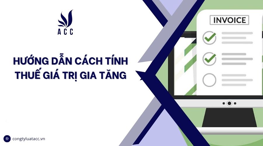 Hướng dẫn cách tính thuế giá trị gia tăng