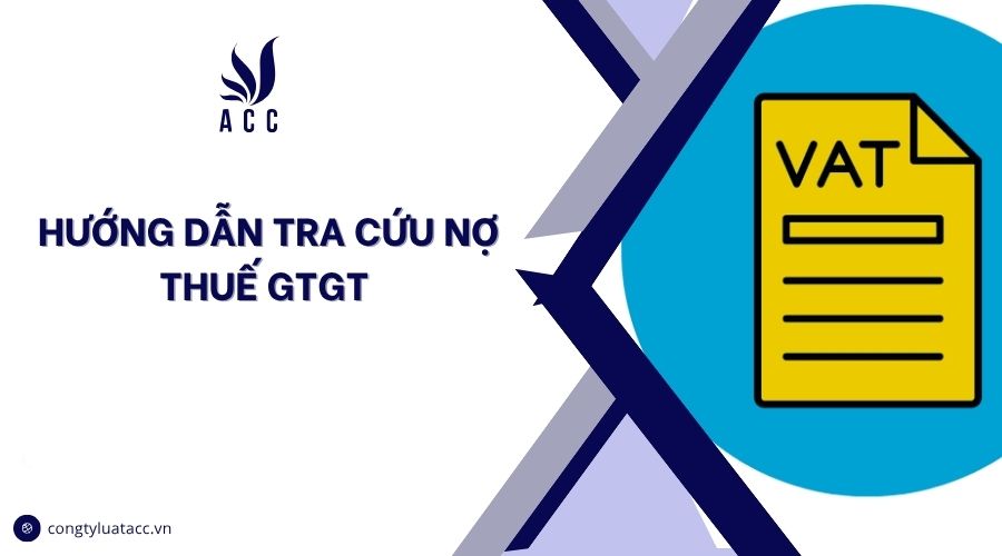 Hướng dẫn tra cứu nợ thuế GTGT